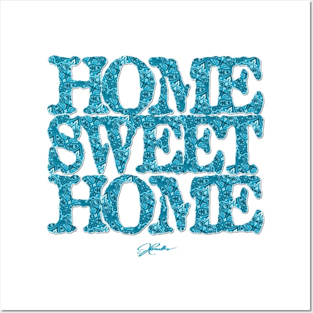 Home Sweet Home Wall Art by jcombs